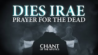 Chant of the Mystics Dies Irae Prayer For The Dead  Divine Gregorian Chant  Requiem Chant [upl. by Qooraf]