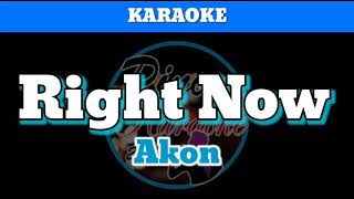 Right Now by Akon  Karaoke [upl. by Oniskey]