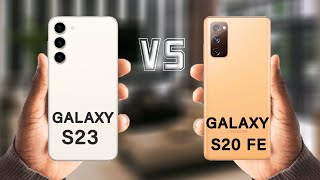 Samsung Galaxy S23 Vs Samsung Galaxy S20 FE 5G [upl. by Belicia]