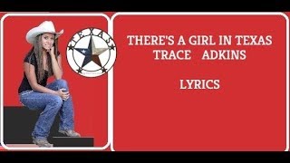 Trace Adkins  Theres A Girl In Texas  with lyrics [upl. by Jacinda]