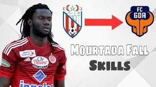 FC Goa  Mourtada Fall Skills  ISL 5 [upl. by Gabrila]