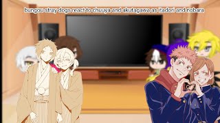 bungou stray dogs react to chuuya and akutagawa as itadori and nobara [upl. by Alyose]