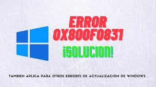 Solución Definitiva Error 0x800f0831 Windows 10 Funciona Para Fallas de Actualización Windows [upl. by Akihc]