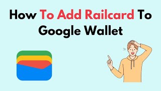 How To Add Railcard To Google Wallet [upl. by Ecidnak]