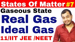 11 chap 5  Gaseous State 07  Real Gas and Ideal Gas IIT JEE NEET  Compressibility Factor Z [upl. by Aihsik718]