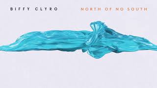 Biffy Clyro  North of No South Official Audio [upl. by Ahsiemal]