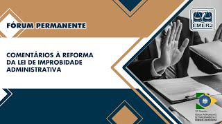 COMENTÁRIOS À REFORMA DA LEI DE IMPROBIDADE ADMINISTRATIVA  LEI 142302021 [upl. by Dylane]