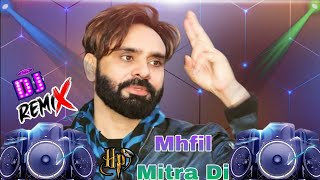 Mehfil mitran di sajdi roj dware babu maan old Punjabi Song Remix 2023 hard bass Himanshu Phogat [upl. by Gannon]