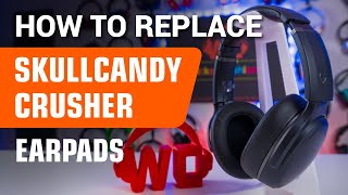 How To Replace Skullcandy Crusher Ear Pads  Fits Multiple Models [upl. by Eelatsyrc569]