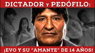 DICTADOR Y PEDÓFIL  Evo Morales y su ¨amante¨ de 14 años [upl. by Lachance170]