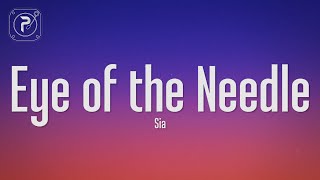 Sia  Eye of the Needle Lyrics [upl. by Radford]