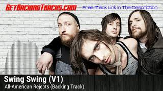 All American Rejects  Swing Swing V1 BACKING TRACK [upl. by Alyos32]