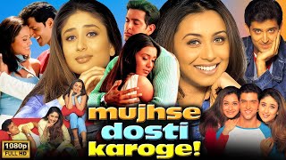 Mujhse Dosti Karoge 2002 Full Movie  Hrithik Roshan Rani Mukerji Kareena Review And Facts [upl. by Ayahsey]