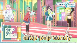 HATSUNE MIKU COLORFUL STAGE  drop pop candy by Giga 3D Music Video performed by Vivid BAD SQUAD [upl. by Evelc]