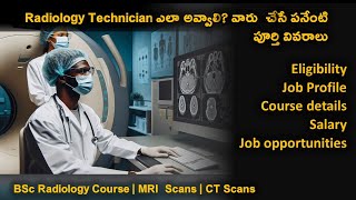 BSc In Radiology complete details explained in Telugu  how to become a radiology technician [upl. by Oidgime982]