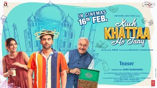 KUCH KHATTAA HO JAAY Teaser Guru RandhawaSaiee M Manjrekar  Anupam Kher  16th February 2024 [upl. by Else877]