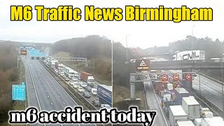 M6 Traffic News Birmingham  M6 Closed Today  m6 accident today  M6 Southbound Traffic Update [upl. by Nairod]