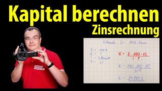 Zinsrechnung  Kapital berechnen  Formel umstellen  viele Übungen  Lehrerschmidt [upl. by Eirlav]