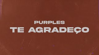 Purples  Te agradeço [upl. by Hackney]