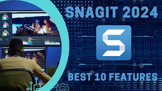 Snagit 2024Complete Training in Key Features [upl. by Yendroc646]