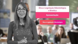 Bioética  Ética e Legislação Odontológica  Apresentação [upl. by Irod538]