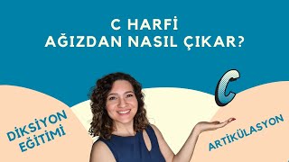 C HARFİ AĞIZDAN NASIL ÇIKAR Diksiyon Eğitimi [upl. by Alesig]