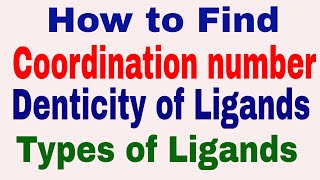 How to determine Coordination number  Types of Ligands  Denticity  Coordination compounds [upl. by Gnuhn]