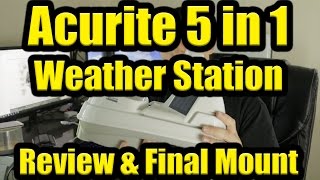 Acurite 5 in 1 Weather Station amp Smart Hub  Review amp Install [upl. by Gene]