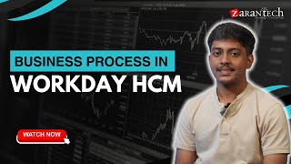 Business Process in Workday HCM  ZaranTech [upl. by Ahsinwad598]