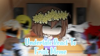 Undertale React To Frisk Meme  Warning Frans And Papara  ¡CRINGE  Gacha Club [upl. by Eelnodnarb632]