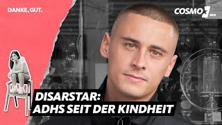 Disarstar über ADHS quotMusik machen ist extrem anstrengend für michquot  COSMO Podcast quotDanke Gutquot [upl. by Dolloff617]