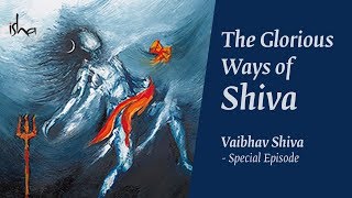 Special Episode  Vaibhav Shiva – The Glorious Ways of Shiva [upl. by Gerardo]