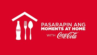 Pasarapin ang moments at home with COCACOLA [upl. by Weed]