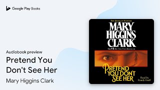 Pretend You Dont See Her by Mary Higgins Clark · Audiobook preview [upl. by Ad]