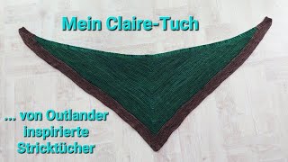 Anleitung  Mein gestricktes Claire  Tuch  einfache Tücher  Variationen von Outlander inspiriert [upl. by Taran455]