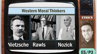 E5P3 Modern Thinkers West Nietzsche John Rawls Nozick Neoliberalism UPSC [upl. by Lashar]