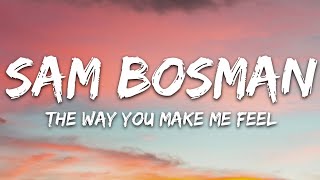 Sam Bosman  The Way You Make Me Feel Lyrics 7clouds Release [upl. by Alahc507]