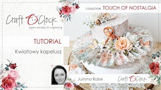 TUTORIAL Kwiatowy kapelusz  TOUCH OF NOSTALGIA  design by rabusiowepasje8136 [upl. by Eupheemia]