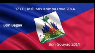 Mix Kompa Bon Gouyad 2014  Mixé Par Dj Jesli 973 [upl. by Rodmann852]