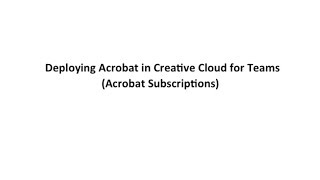 Deploying Acrobat XI for Creative Cloud Team Subscribers Windows  Adobe Acrobat [upl. by Nirrat281]