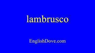 How to pronounce lambrusco in American English [upl. by Harmonie]