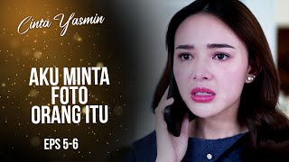 Yasmin Ngemis Sama Romeo Minta Foto Heru  CINTA YASMIN  EPS56 57 [upl. by Rasaec20]