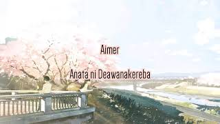 Anata ni Deawanakereba KasetsuTouka  Aimer Romaji Lyrics and English Trans [upl. by Esiuqcaj]