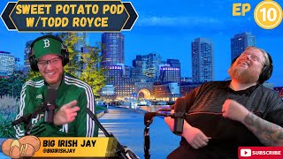 Sweet Potato Pod Ep 10  Big Irish Jay [upl. by Eremaj]