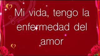 TENGO LA ENFERMEDAD DEL AMORðŸ˜poema corto para tiðŸ’–te amo mi amor [upl. by Fusco]