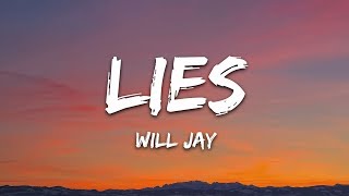 Will Jay  Lies Lyrics [upl. by Eelik893]