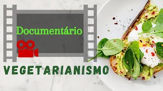 O Melhor Documentário sobre Vegetarianismo 22min [upl. by Nhor]