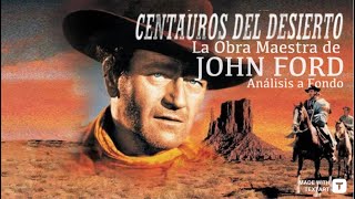 “Centauros del Desierto La Obra Maestra de John Ford Analizada a Fondo” [upl. by Ecirbaf]