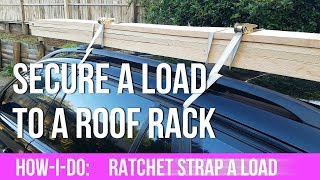 HowIdo Ratchet strapping a load of planks to a roof rack [upl. by Alue707]