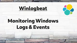 Elasticsearch 11  Configure Winlogbeat to monitor Windows logs amp events [upl. by Patrica753]